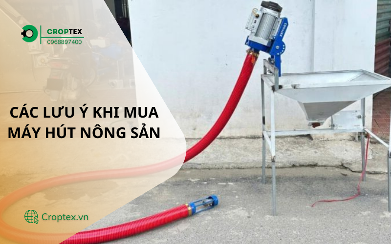 Các lưu ý khi mua máy hút nông sản
